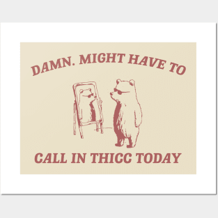 Damn, might have to call in thicc today - Retro Unisex T Shirt, Funny T Shirt, Meme Posters and Art